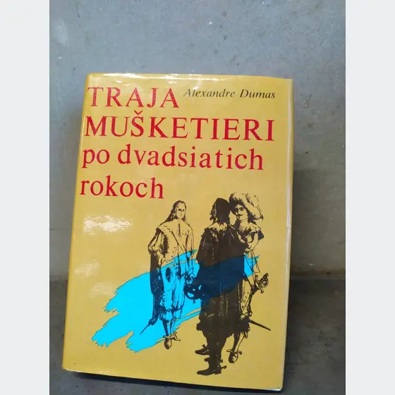 Kniha - Traja mušketieri po 20-tich rokoch 