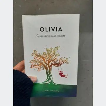 Olivia čo vás o živote naučí iba dieťa 