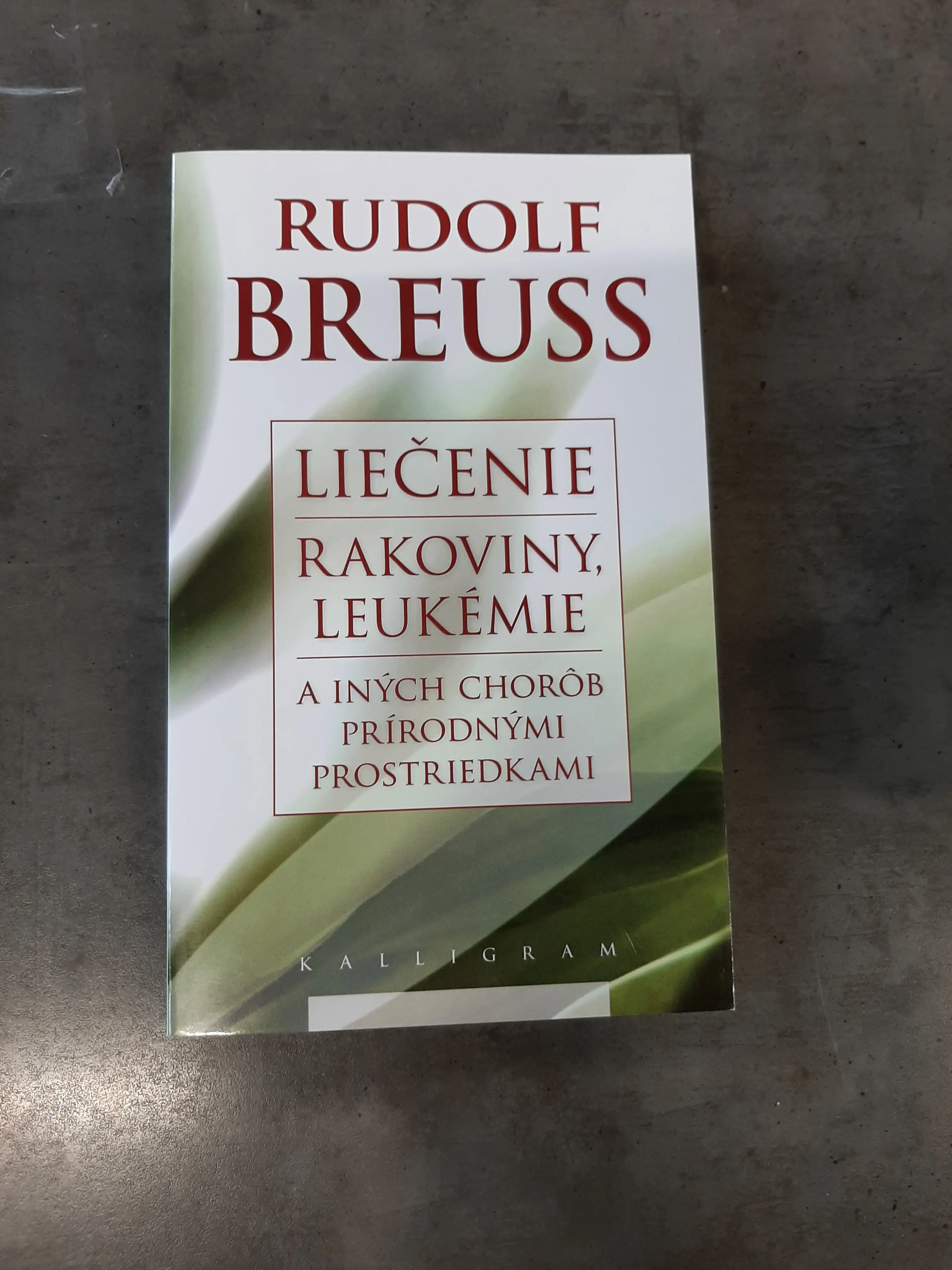 Liečenie rakoviny, leukémie a ..... - Rudolf Breuss